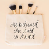 Sweet Water Decor She Believed Canvas Makeup Pouch